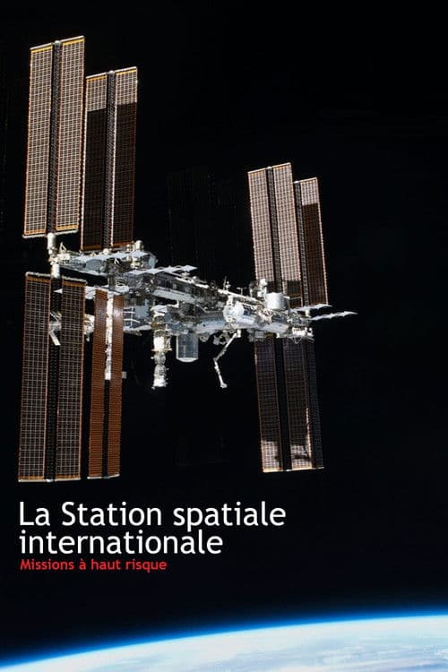 La Station spatiale internationale - Missions à haut risque