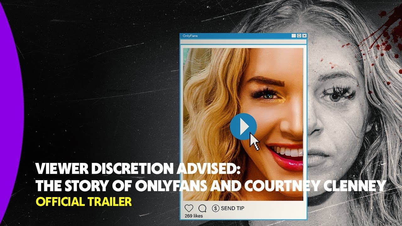 Viewer Discretion Advised: The Story of OnlyFans and Courtney Clenney trailer