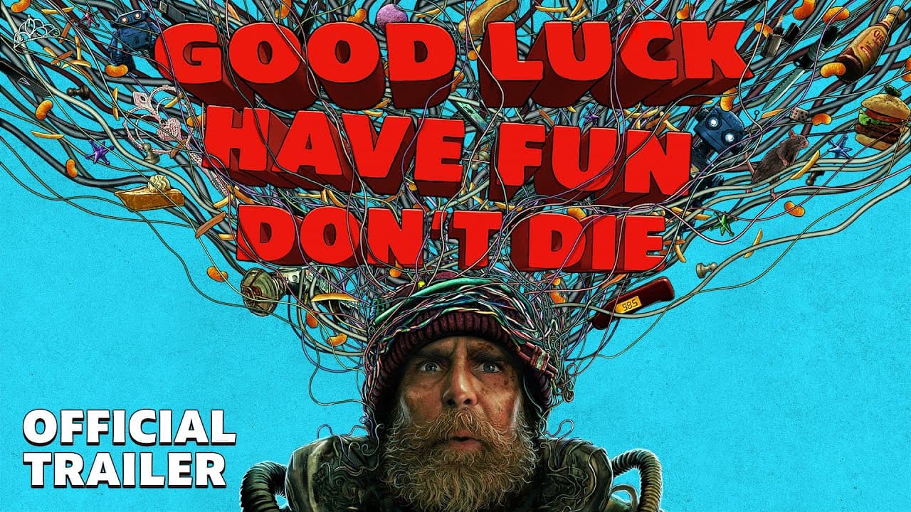 Good Luck, Have Fun, Don't Die trailer