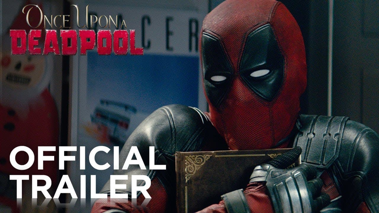 Once Upon a Deadpool trailer
