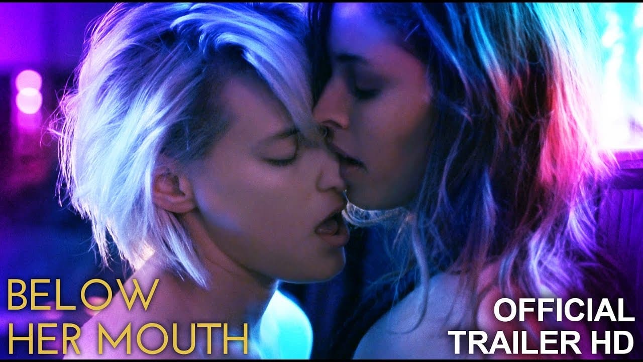 Below Her Mouth trailer