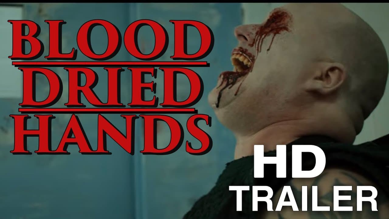 Blood Dried Hands trailer